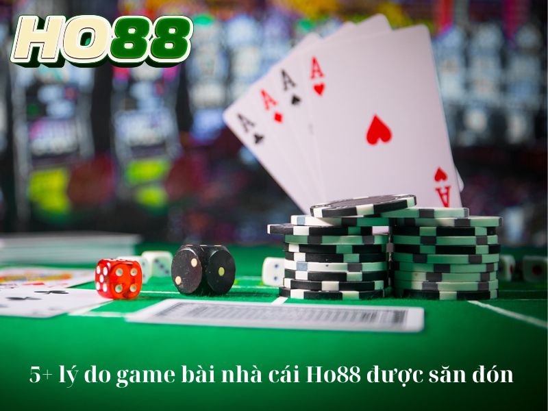 Game bài nhà cái Ho88 được săn đón, đến ngay! 