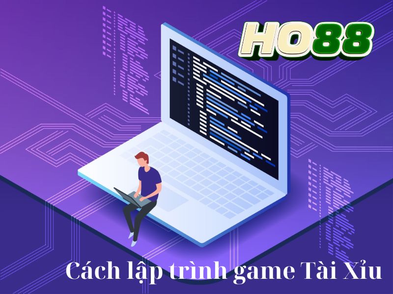 Cách lập trình game Tài Xỉu cần thực hiện thông qua 5 bước