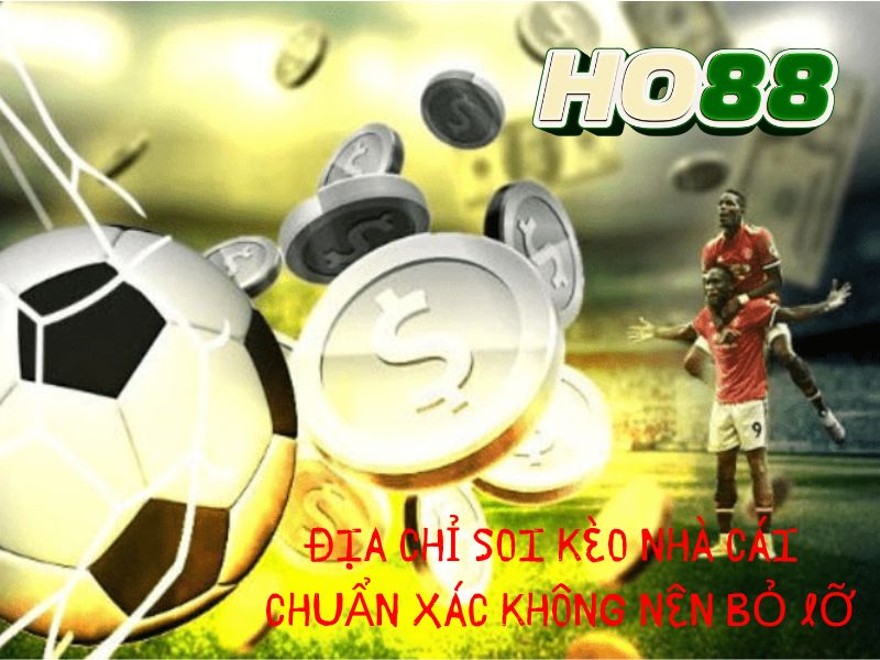 Ho88 – địa chỉ soi kèo nhà cái chuẩn xác không nên bỏ lỡ